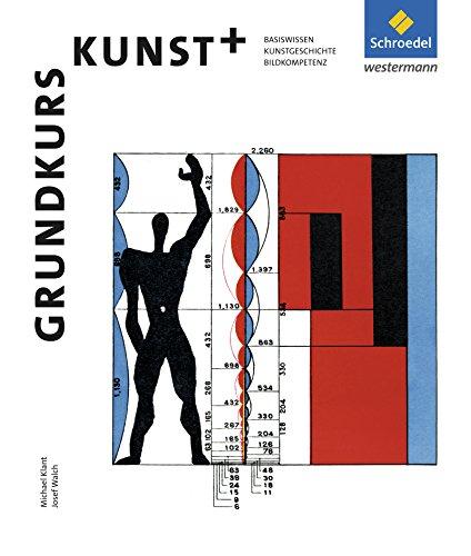 Grundkurs Kunst / Ausgabe 2002 für die Sekundarstufe II: Grundkurs Kunst - Ausgabe 2014 für die Sekundarstufe II: Grundkurs Kunst+