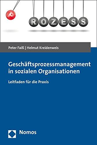 Geschäftsprozessmanagement in sozialen Organisationen: Leitfaden für die Praxis