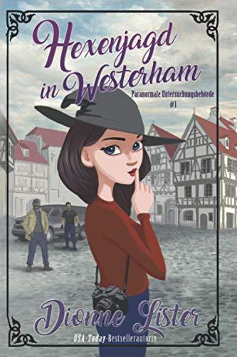 HEXENJAGD IN WESTERHAM (Paranormale Untersuchungsbehörde, Band 1)