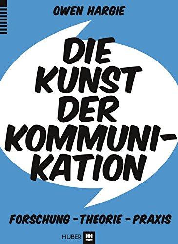 Die Kunst der  Kommunikation: Forschung, Theorie, Praxis