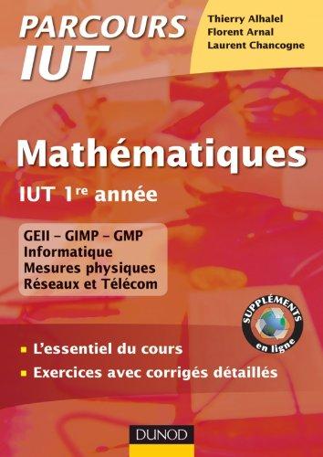 Mathématiques, IUT 1re année : l'essentiel du cours, exercices avec corrigés détaillés