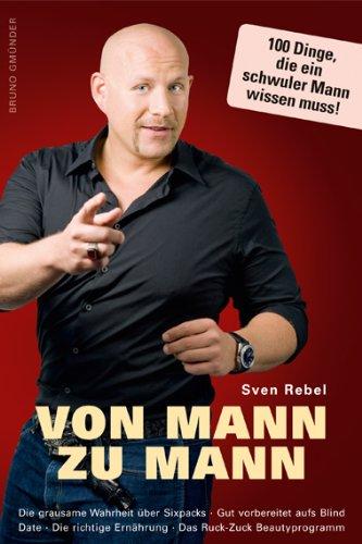 Von Mann zu Mann: 100 Dinge, die ein schwuler Mann wissen muss