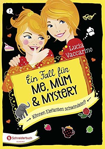 Ein Fall für Me, Mum & Mystery, Band 03: Können Elefanten schwindeln?