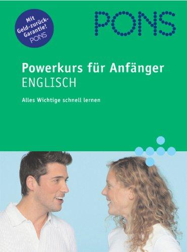 PONS Powerkurs für Anfänger Englisch. Buch und CD. Alles Wichtige schnell lernen (Lernmaterialien)