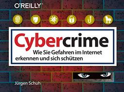 Cybercrime: Wie Sie Gefahren im Internet erkennen und sich schützen (Querformater)