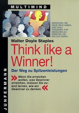 Think Like a Winner! Der Weg zu Spitzenleistungen