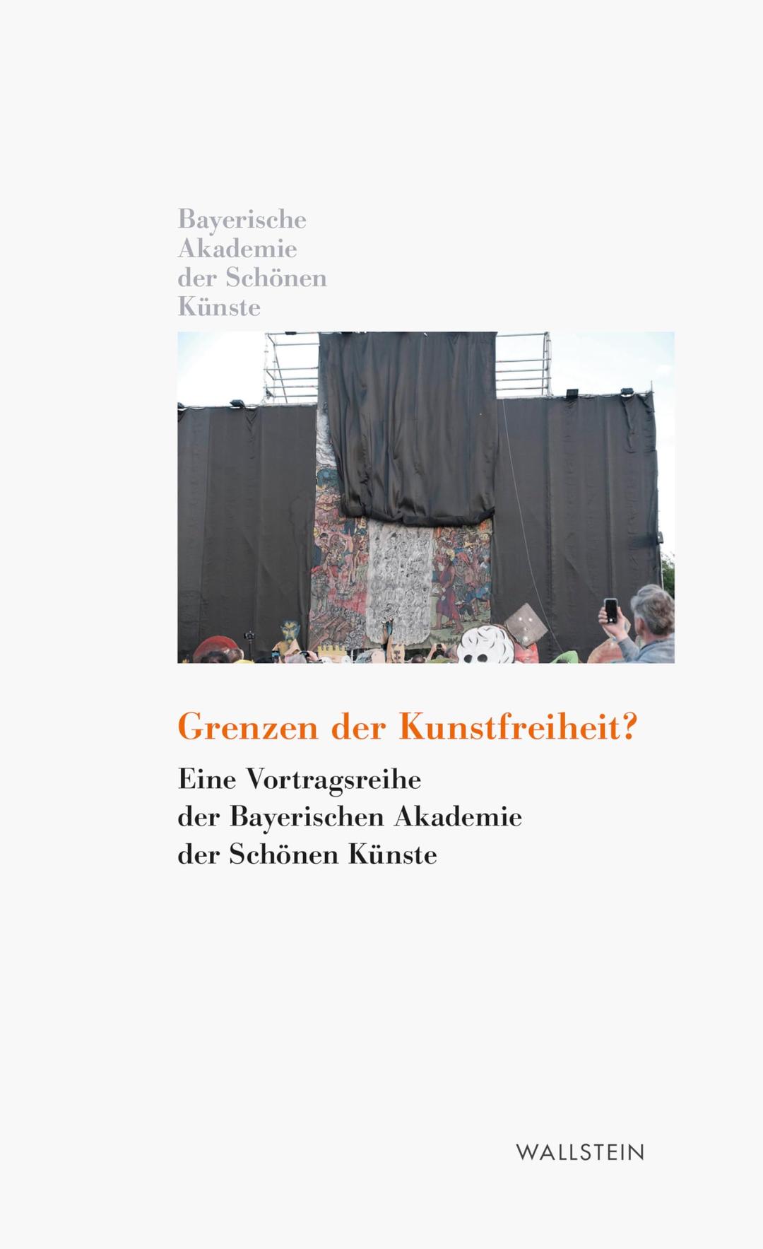 Grenzen der Kunstfreiheit?: Eine Vortragsreihe der Bayerischen Akademie der Schönen Künste (Kleine Bibliothek der Bayerischen Akademie der Schönen Künste)