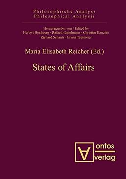 States of Affairs (Philosophische Analyse / Philosophical Analysis, Band 30)