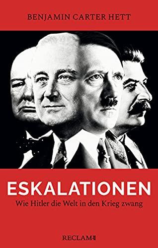 Eskalationen: Wie Hitler die Welt in den Krieg zwang