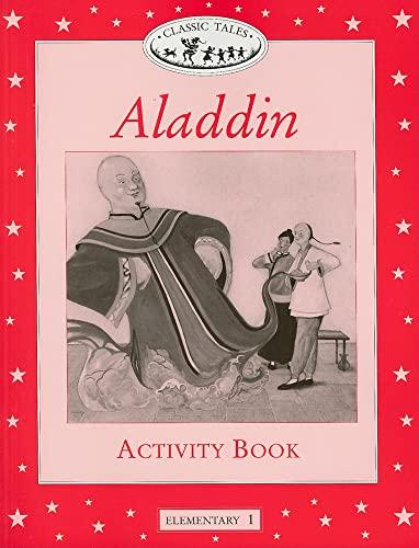 Classic Tales Elementary 1. Aladdin: Activity Book (Classic Tales First Edition)