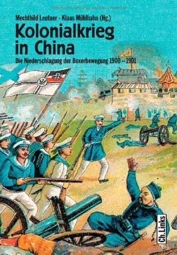 Kolonialkrieg in China. Die Niederschlagung der Boxerbewegung 1900-1901