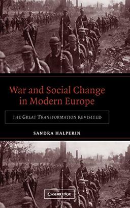 War and Social Change in Modern Europe: The Great Transformation Revisited