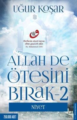 Allah De Ötesini Birak 2: Niyet