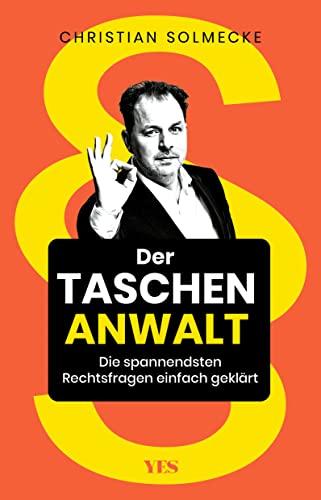 Der Taschenanwalt: Die spannendsten Rechtsfragen einfach geklärt