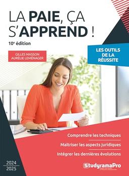 La paie, ça s'apprend ! : les outils de la réussite : 2024-2025