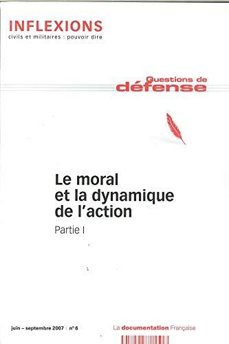 Inflexions, n° 6. Le moral et la dynamique de l'action : partie I