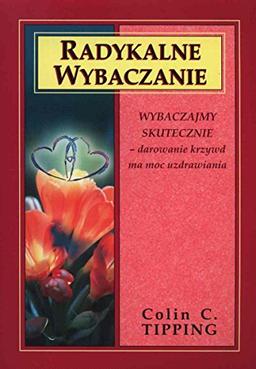 Radykalne wybaczanie