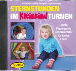 Sternstunden im Kleinkindturnen (CD): Lieder, Fingerspiele und Kniereiter für kleine Leute