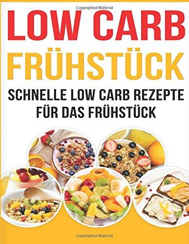 Low Carb Frühstück: Schnelle Low Carb Rezepte für das Frühstück