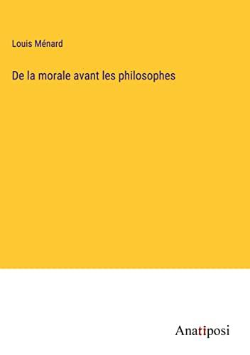 De la morale avant les philosophes