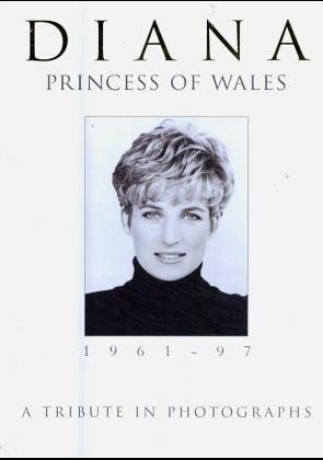 Diana, Princess of Wales: a Tribute in Photographs Hb