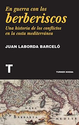 En guerra con los berberiscos : una historia de los conflictos en la costa mediterránea (Noema)