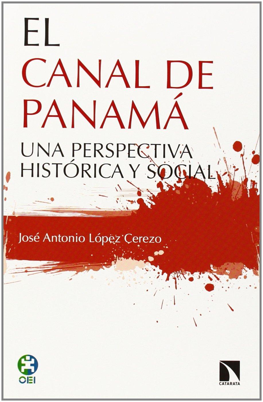 El canal de Panamá : una perspectiva histórica y social (Investigación y Debate, Band 131)