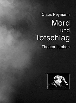 Mord und Totschlag: Theater | Leben