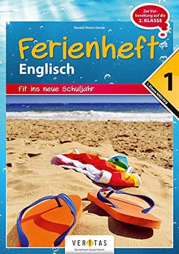 Englisch Ferienhefte - NMS und AHS: Nach der 1. Klasse - Fit ins neue Schuljahr: Ferienheft mit eingelegten Lösungen