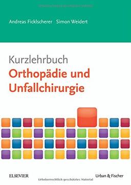 Kurzlehrbuch Orthopädie und Unfallchirurgie (Kurzlehrbücher)