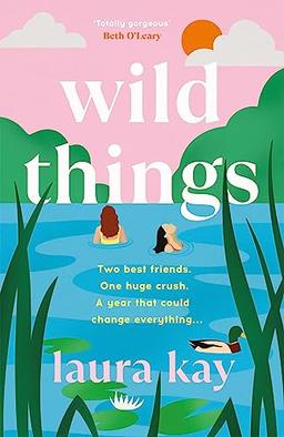 Wild Things: the perfect friends-to-lovers story of self-discovery