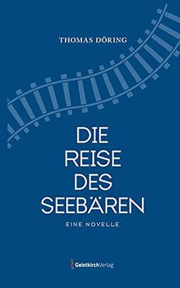 Die Reise des Seebären: Eine Novelle