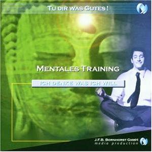 Tu dir was Gutes Vol. 2 - Mentales Training/Ich denke was ich will