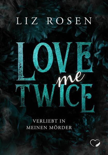 Love me Twice: Verliebt in meinen Mörder