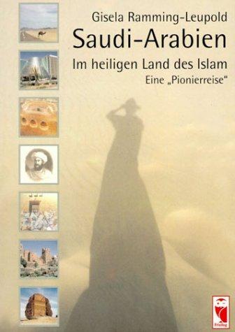 Saudi-Arabien, Im heiligen Land des Islam