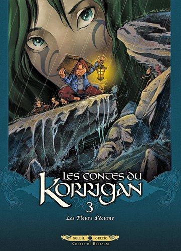 Les contes du Korrigan. Vol. 3. Les fleurs d'écume