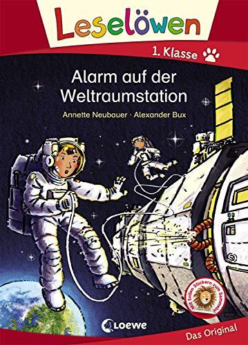 Leselöwen 1. Klasse - Alarm auf der Weltraumstation: Erstlesebuch Kinder ab 6 Jahre