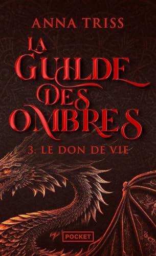 La guilde des ombres. Vol. 3. Le don de vie