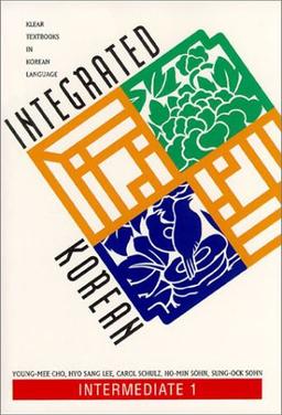 Integrated Korean: Intermediate 1: Intermediate Level (Klear Textbooks in Korean Language)