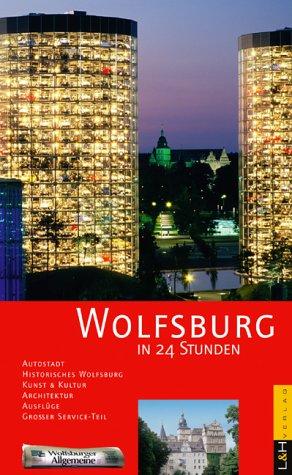 Wolfsburg in 24 Stunden