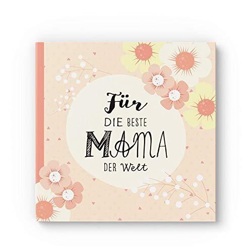 Das Erinnerungsbuch für die beste Mama der Welt. Ausfüllbuch zum Verschenken für die Mama zum Geburtstag, oder Muttertag. Liebevolle Geschenkidee für Mama von Tochter und Sohn. Geschenkbuch