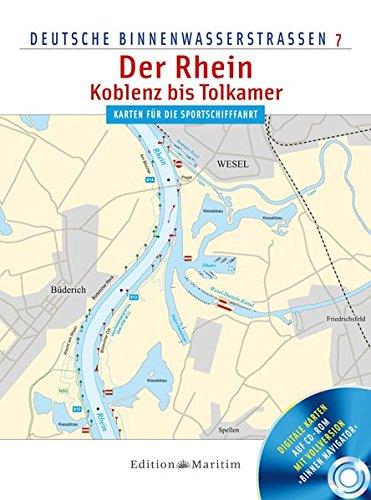 Der Rhein - Koblenz bis Tolkamer: Deutsche Binnenwasserstraßen 7