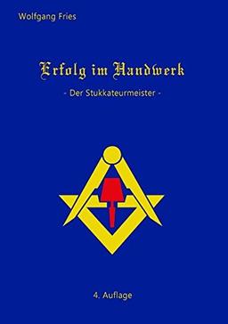 Erfolg im Handwerk - Der Stukkateurmeister