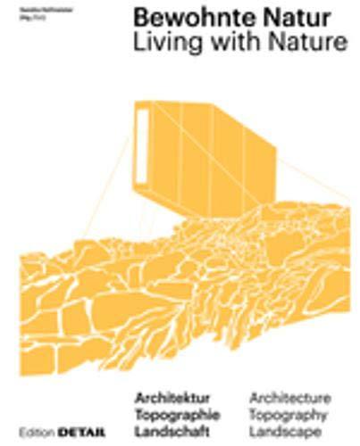 Bewohnte Natur: Living with Nature (DETAIL Special)