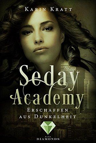 Erschaffen aus Dunkelheit (Seday Academy, Band 3)