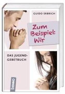 Zum Beispiel: Wir: Das Jugendgebetbuch