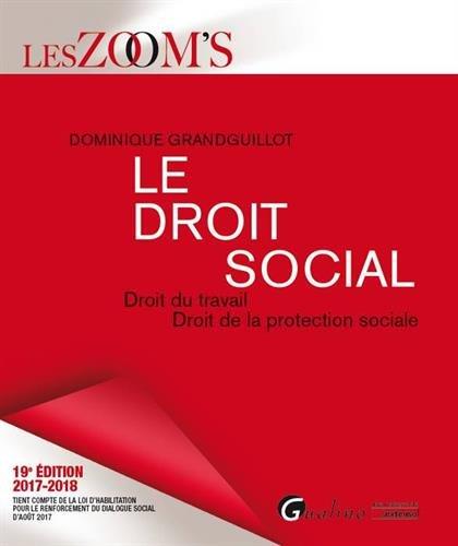 Le droit social : droit du travail, droit de la protection sociale : 2017-2018