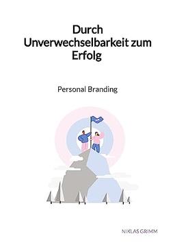 Durch Unverwechselbarkeit zum Erfolg - Personal Branding: DE