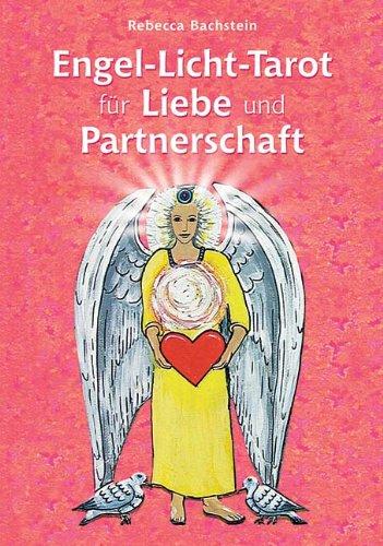 Engel-Licht-Tarot für Liebe und Partnerschaft. Rat und Hilfe aus himmlischen Gefilden