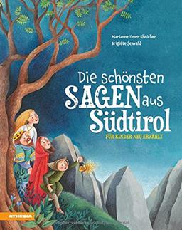 Die schönsten Sagen aus Südtirol: für Kinder neu erzählt